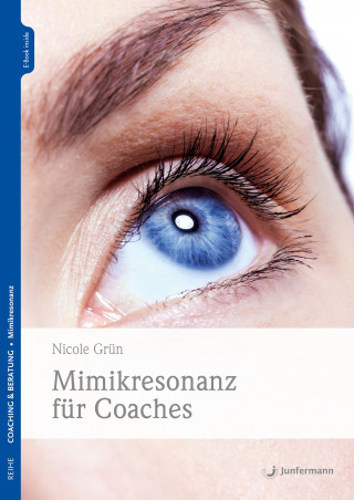 Nicole Grün: Mimikresonanz für Coaches