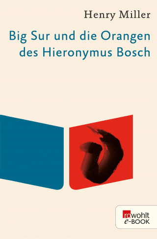 Henry Miller: Big Sur und die Orangen des Hieronymus Bosch