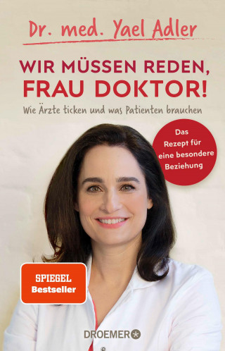 Dr. med. Yael Adler: Wir müssen reden, Frau Doktor!