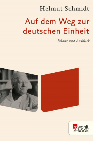 Helmut Schmidt: Auf dem Weg zur deutschen Einheit