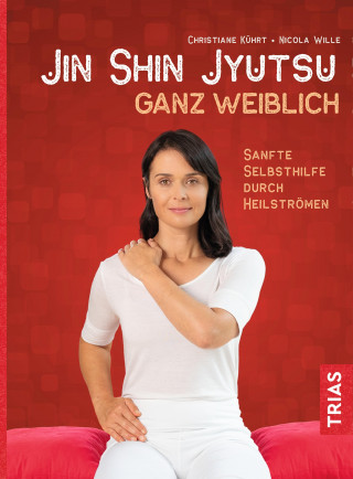 Christiane Kührt, Nicola Wille: Jin-Shin-Jyutsu ganz weiblich