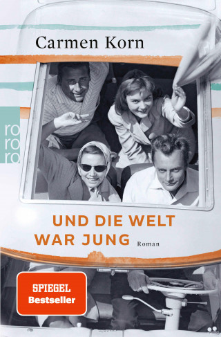 Carmen Korn: Und die Welt war jung