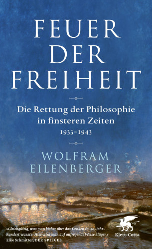 Wolfram Eilenberger: Feuer der Freiheit