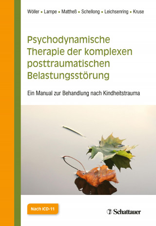 Wolfgang Wöller, Astrid Lampe, Julia Schellong, Falk Leichsenring, Johannes Kruse, Helga Mattheß: Psychodynamische Therapie der komplexen posttraumatischen Belastungsstörung