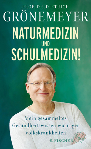 Dietrich Grönemeyer: Naturmedizin und Schulmedizin!