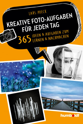 Lars Poeck: Kreative Foto-Aufgaben für jeden Tag