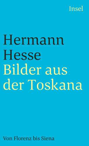 Hermann Hesse: Bilder aus der Toskana