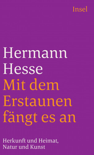 Hermann Hesse: Mit dem Erstaunen fängt es an