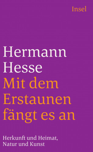Hermann Hesse: Mit dem Erstaunen fängt es an