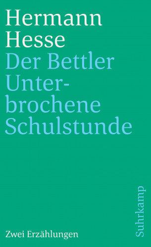 Hermann Hesse: Der Bettler und Unterbrochene Schulstunde