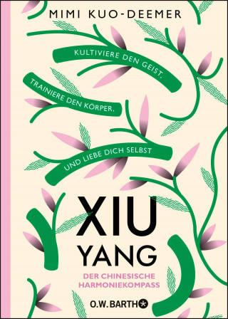 Mimi Kuo-Deemer: XIU YANG - Der chinesische Harmoniekompass