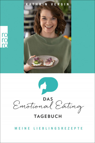 Dr. Kathrin Vergin: Das Emotional-Eating-Tagebuch: Meine Lieblingsrezepte