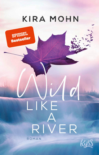 Kira Mohn: Wild like a River