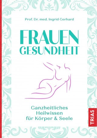 Ingrid Gerhard: Frauengesundheit