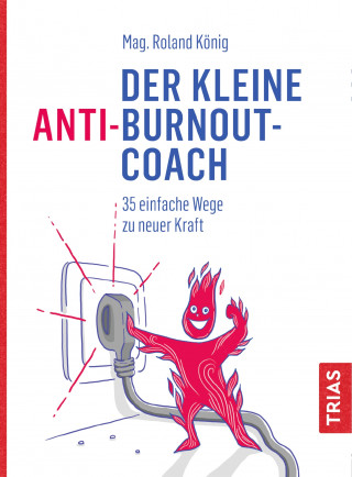 Roland König: Der kleine Anti-Burnout-Coach