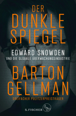 Barton Gellman: Der dunkle Spiegel – Edward Snowden und die globale Überwachungsindustrie