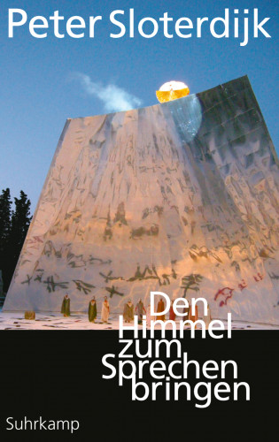 Peter Sloterdijk: Den Himmel zum Sprechen bringen
