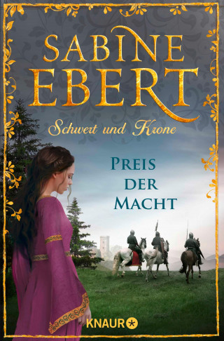Sabine Ebert: Schwert und Krone - Preis der Macht