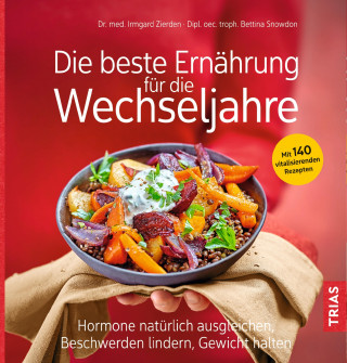 Irmgard Zierden, Bettina Snowdon: Die beste Ernährung für die Wechseljahre