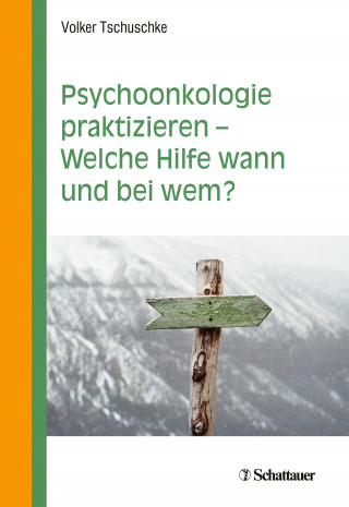 Volker Tschuschke: Psychoonkologie praktizieren - Welche Hilfe wann und bei wem?