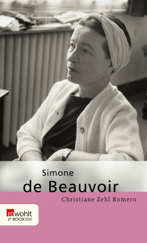 Christiane Zehl Romero: Simone de Beauvoir