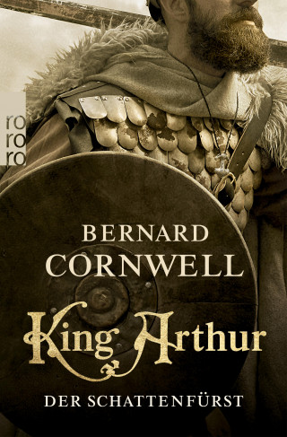 Bernard Cornwell: King Arthur: Der Schattenfürst
