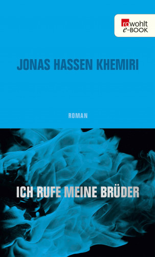 Jonas Hassen Khemiri: Ich rufe meine Brüder