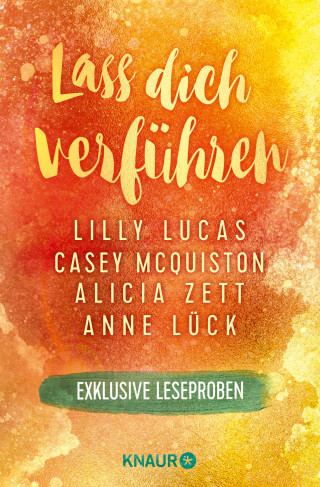 Anne Lück, Alicia Zett, Casey McQuiston, Lilly Lucas: Lass dich verführen: Große Gefühle bei Knaur #05