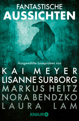 Kai Meyer, Lisanne Surborg, Markus Heitz, Laura Lam, Eleanor Bardilac, Nora Bendzko, Boris Koch, Micaiah Johnson: Fantastische Aussichten: Fantasy & Science Fiction bei Knaur #7