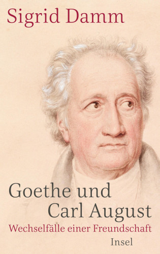 Sigrid Damm: Goethe und Carl August