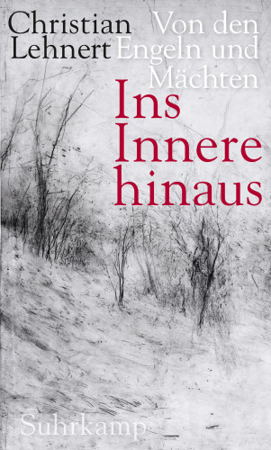 Christian Lehnert: Ins Innere hinaus