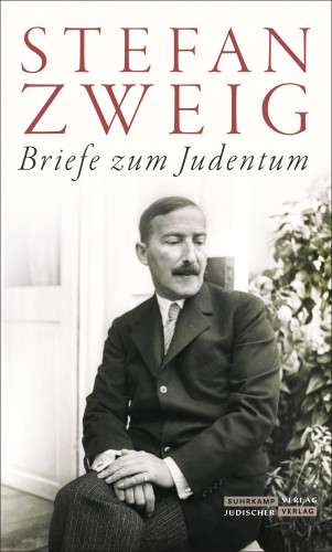 Stefan Zweig: Briefe zum Judentum