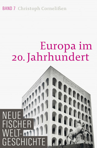Christoph Cornelißen: Neue Fischer Weltgeschichte. Band 7