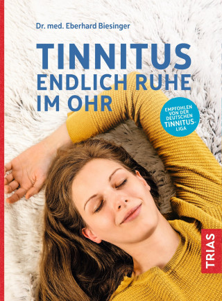 Eberhard Biesinger: Tinnitus - Endlich Ruhe im Ohr