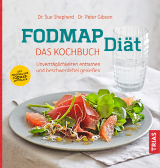 Sue Shepherd, Peter Gibson: FODMAP-Diät - Das Kochbuch