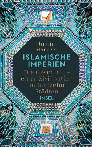 Justin Marozzi: Islamische Imperien