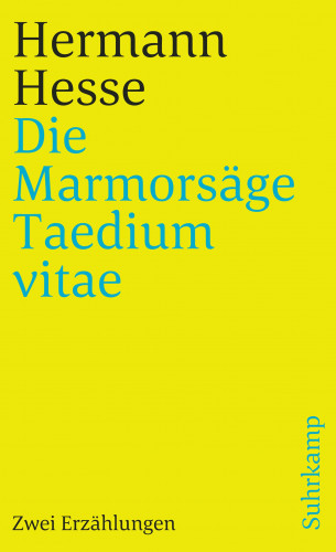Hermann Hesse: Die Marmorsäge. Taedium vitae