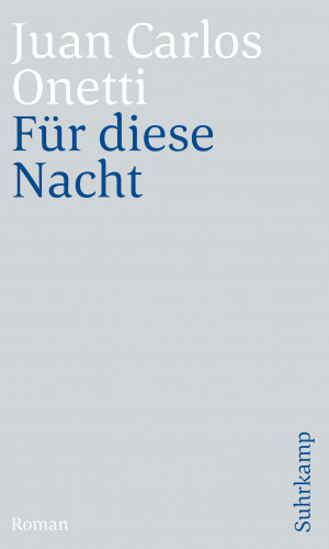 Juan Carlos Onetti: Für diese Nacht