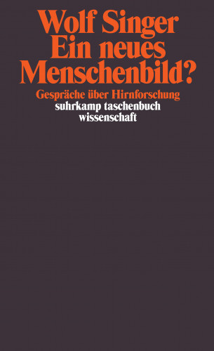 Wolf Singer: Ein neues Menschenbild?