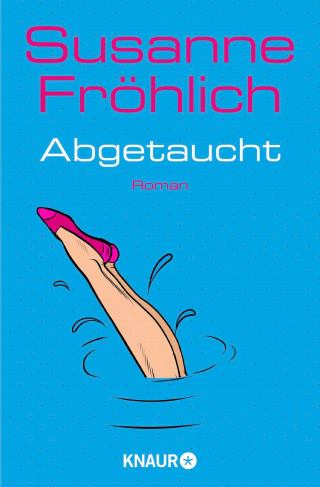 Susanne Fröhlich: Abgetaucht