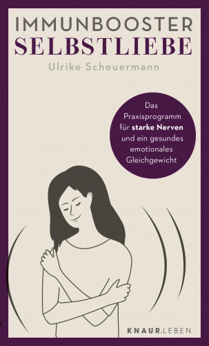 Ulrike Scheuermann: Immunbooster Selbstliebe