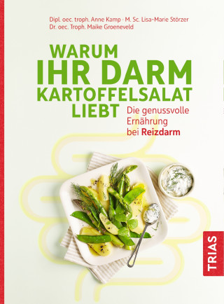 Anne Kamp, Lisa-Marie Störzer, Maike Groeneveld: Warum Ihr Darm Kartoffelsalat liebt