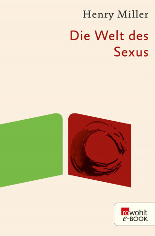 Henry Miller: Die Welt des Sexus