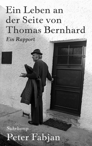 Peter Fabjan: Ein Leben an der Seite von Thomas Bernhard