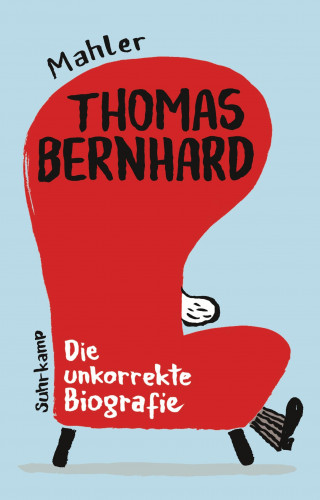 Nicolas Mahler: Thomas Bernhard. Die unkorrekte Biografie