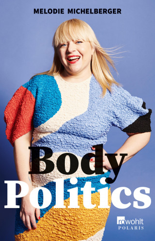 Melodie Michelberger: Body Politics