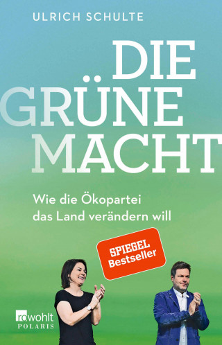 Ulrich Schulte: Die grüne Macht