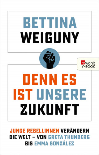 Bettina Weiguny: Denn es ist unsere Zukunft