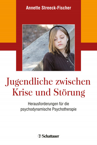 Annette Streeck-Fischer: Jugendliche zwischen Krise und Störung