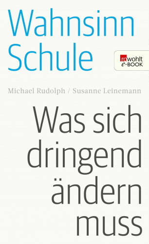 Michael Rudolph, Susanne Leinemann: Wahnsinn Schule